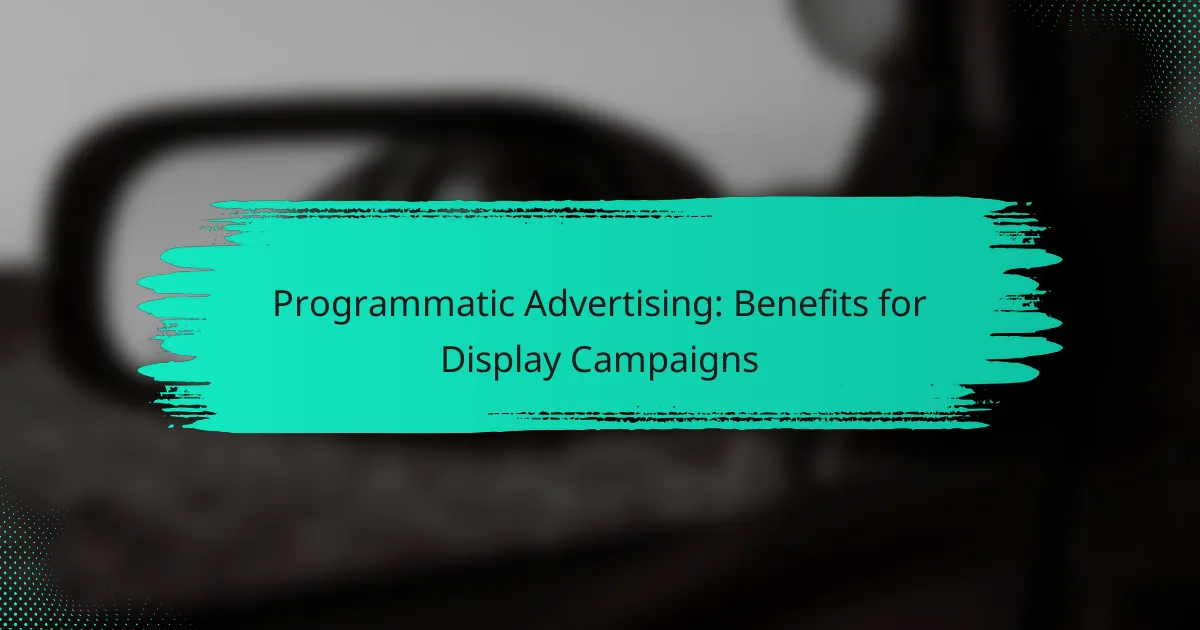 Programmatic Advertising: Benefits for Display Campaigns