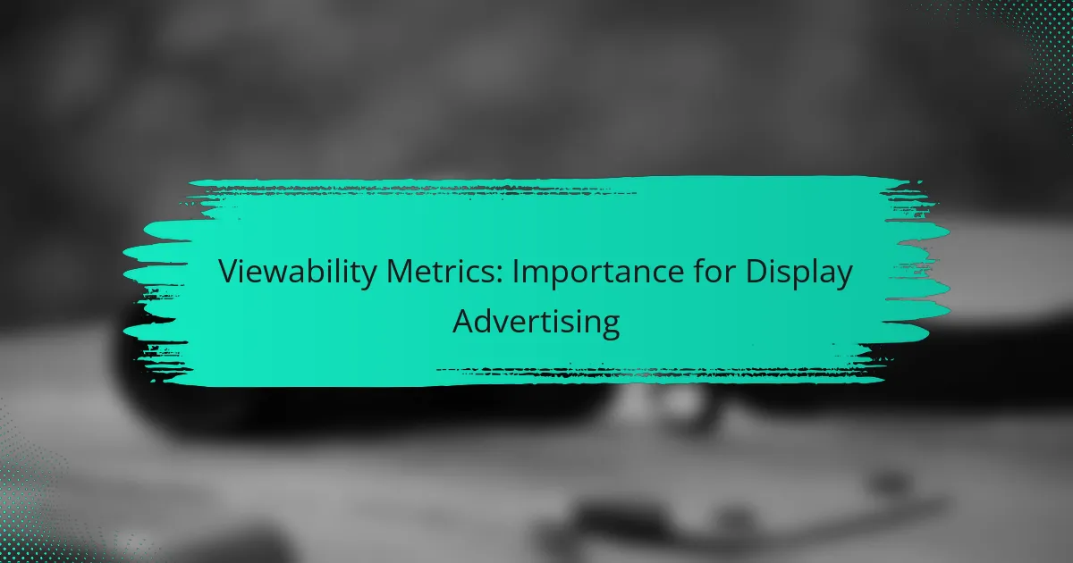 Viewability Metrics: Importance for Display Advertising