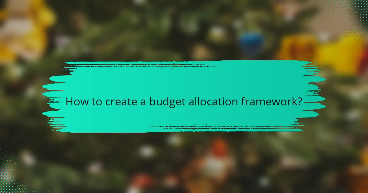 How to create a budget allocation framework?