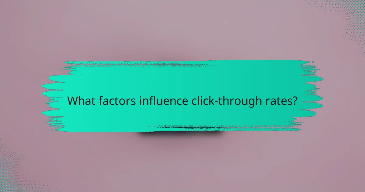 What factors influence click-through rates?
